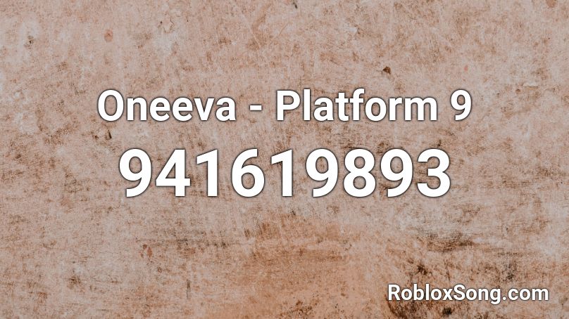Oneeva - Platform 9 Roblox ID