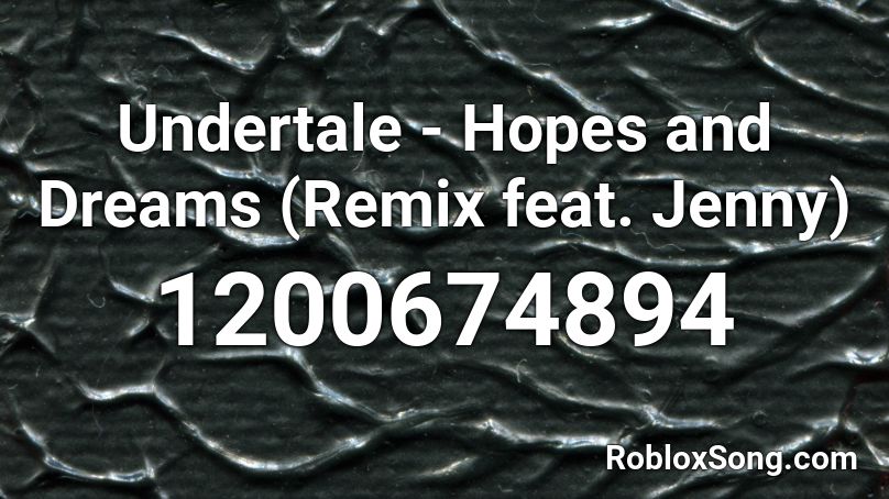 Undertale - Hopes And Dreams Roblox ID - Roblox Music Codes