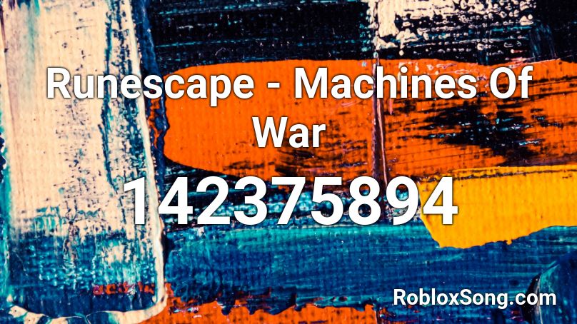 Runescape - Machines Of War Roblox ID