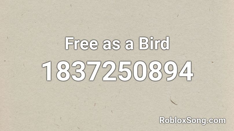 Free as a Bird Roblox ID