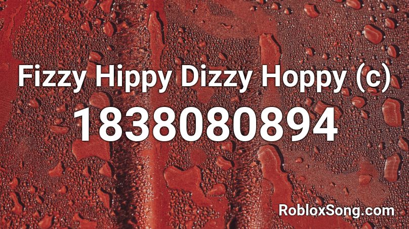Fizzy Hippy Dizzy Hoppy (c) Roblox ID