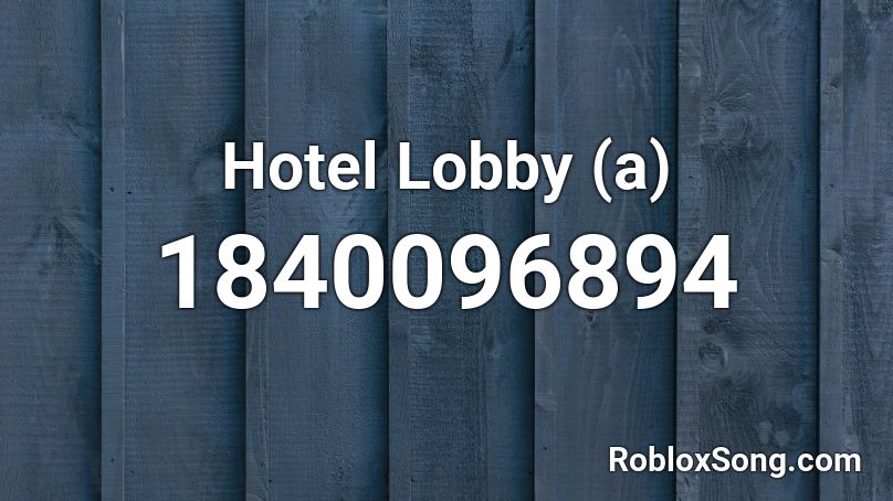 Hotel Lobby (a) Roblox ID