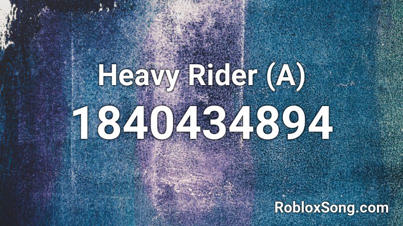 Heavy Rider (A) Roblox ID