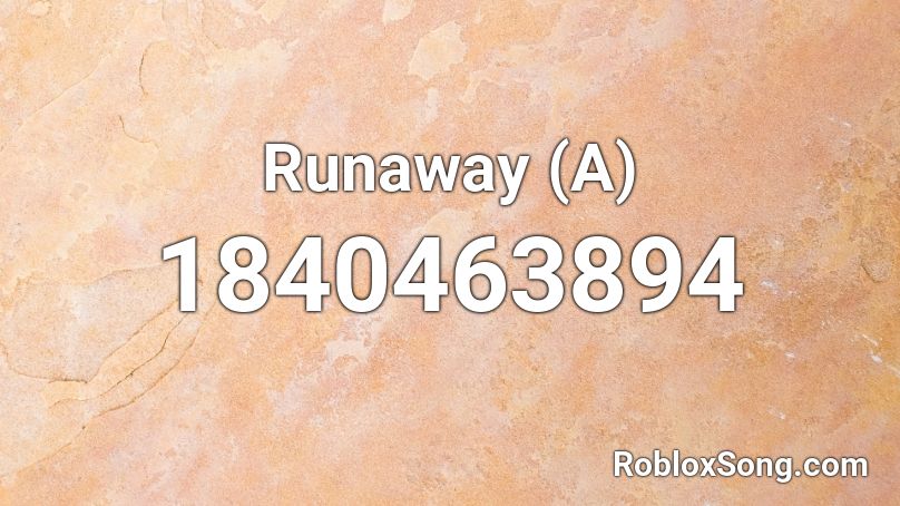 Runaway (A) Roblox ID