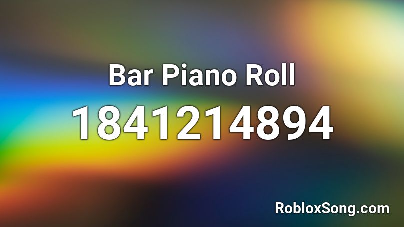 Bar Piano Roll Roblox ID