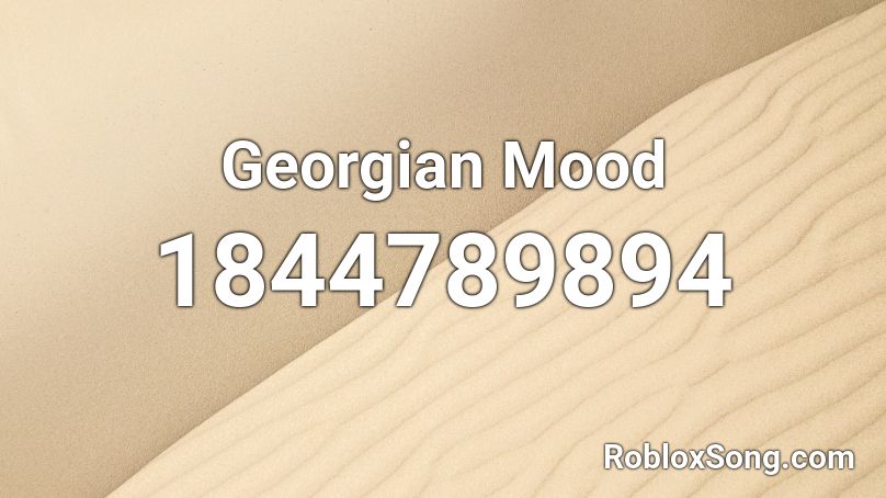 Georgian Mood Roblox ID