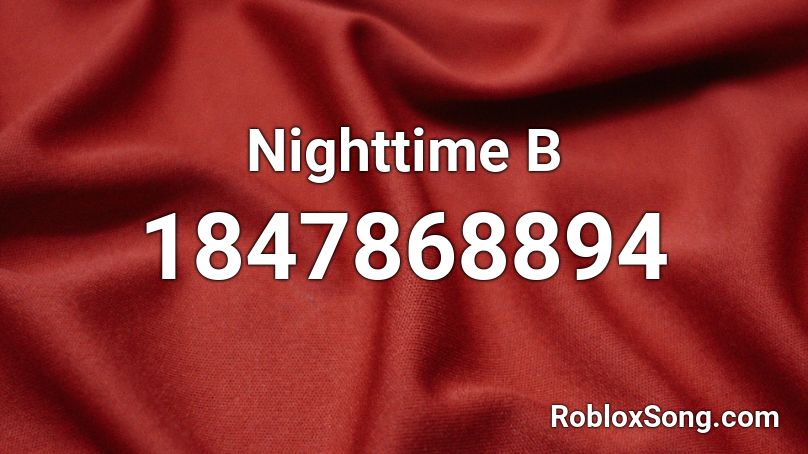 Nighttime B Roblox ID