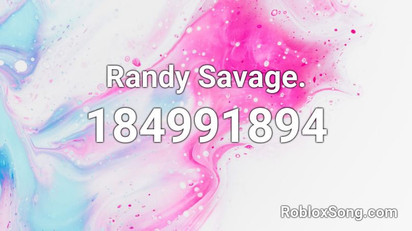 Randy Savage. Roblox ID