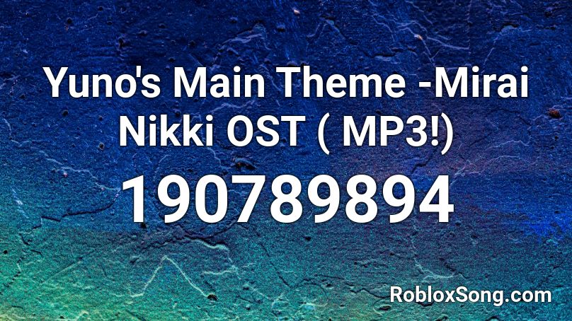 Yuno's Main Theme -Mirai Nikki OST ( MP3!) Roblox ID