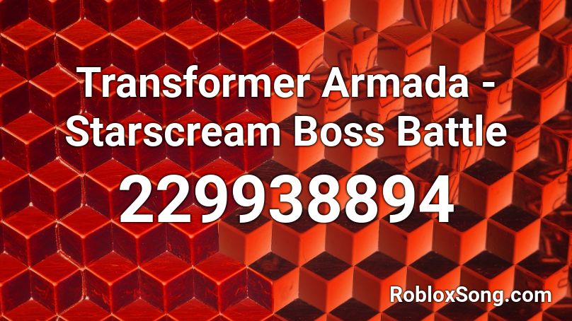 Transformer Armada Starscream Boss Battle Roblox Id Roblox Music Codes - boss battle effects roblox id
