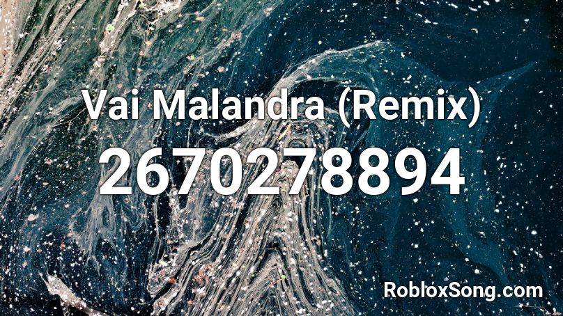 Vai Malandra (Remix) Roblox ID