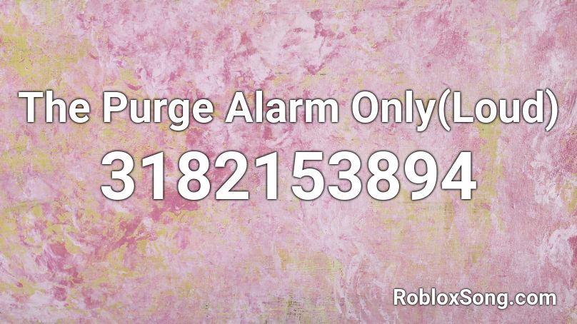 The Purge Alarm Only(Loud) Roblox ID
