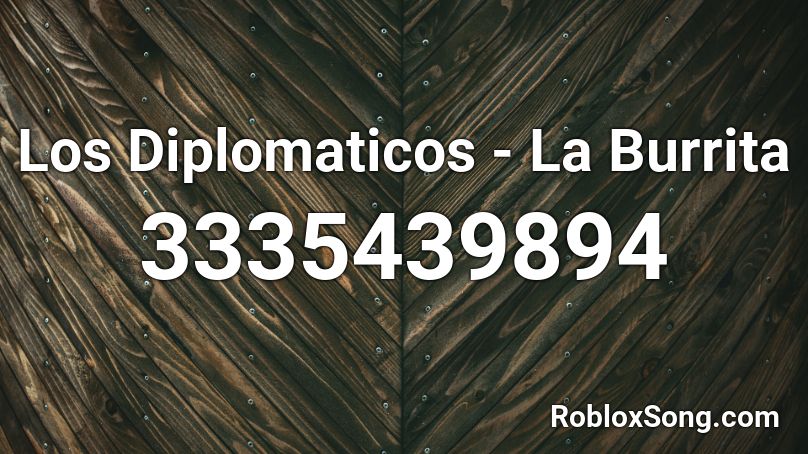 Los Diplomaticos - La Burrita Roblox ID