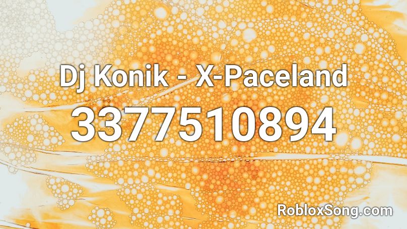 Dj Konik - X-Paceland Roblox ID