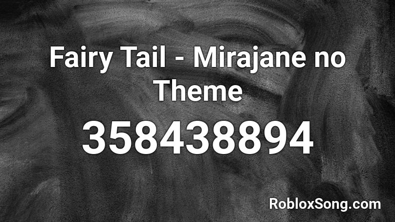 Fairy Tail - Mirajane no Theme Roblox ID