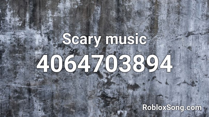 Scary Music Roblox Id - roblox song id spooky scary skeletons remix