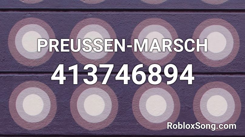 PREUSSEN-MARSCH Roblox ID