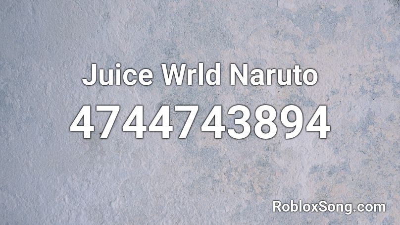 Juice Wrld Naruto Roblox Id Roblox Music Codes - roblox song code feeling juice wrld