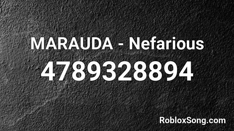 MARAUDA - Nefarious Roblox ID