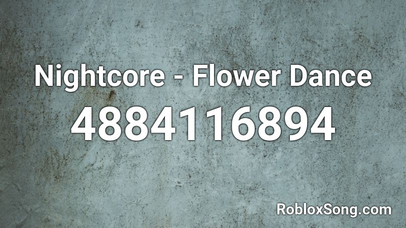 DJ Okawari - Flower Dance Roblox ID