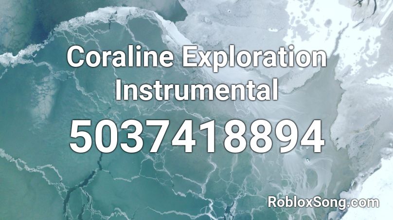 Coraline Exploration Instrumental Roblox ID