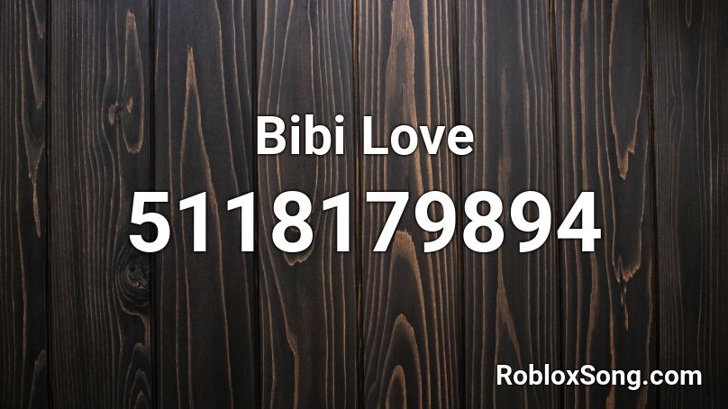 Bibi Love Roblox ID