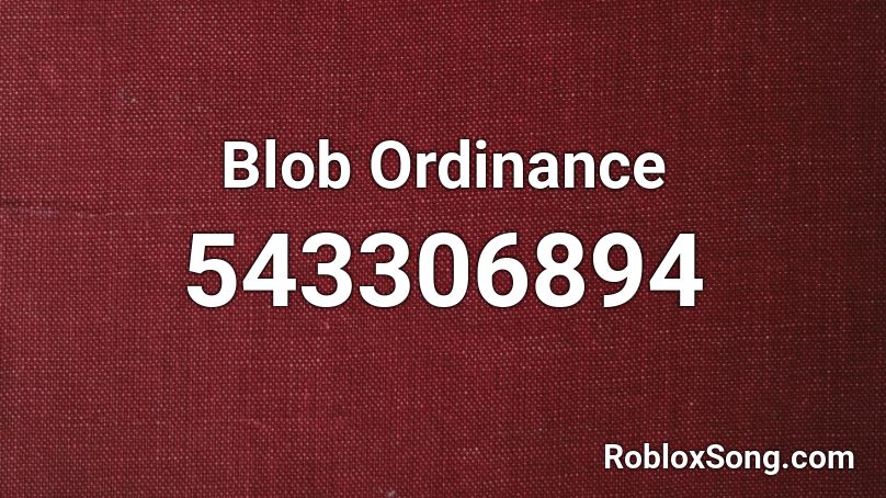 Blob Ordinance Roblox ID