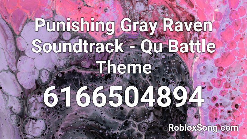 Punishing Gray Raven Soundtrack - Qu Battle Theme Roblox ID