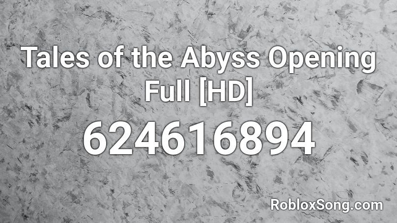 Tales of the Abyss Opening Full [HD] Roblox ID