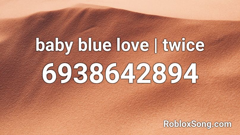baby blue love | twice Roblox ID