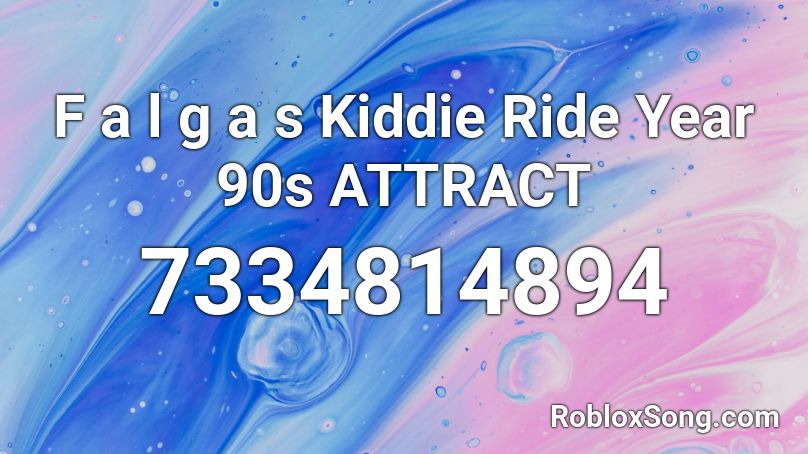 F a l g a s Kiddie Ride Year 90s ATTRACT Roblox ID