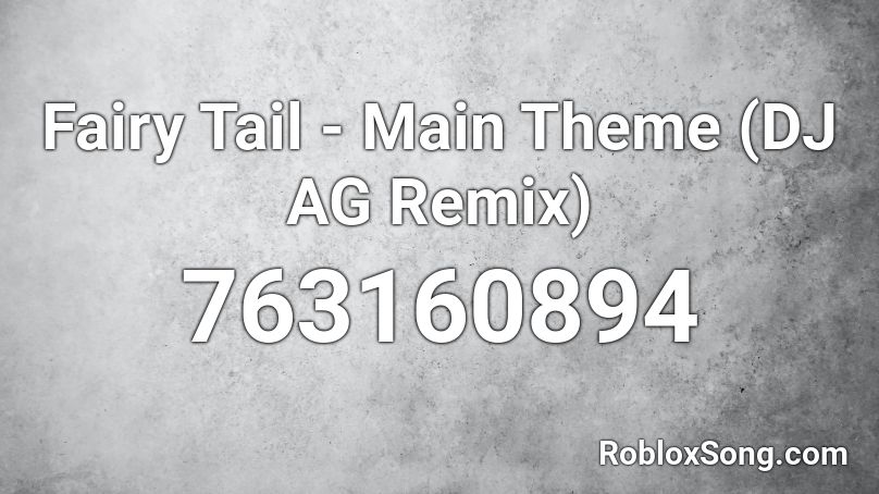 Fairy Tail - Main Theme (DJ AG Remix)  Roblox ID