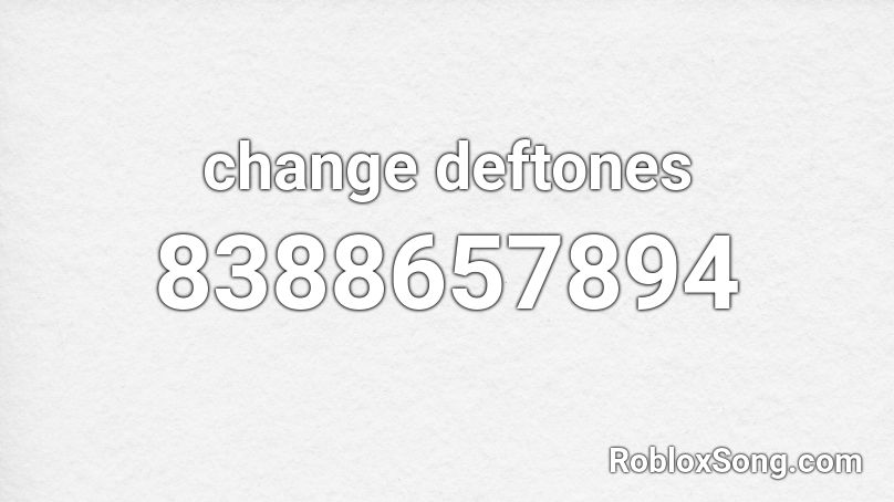 change deftones Roblox ID
