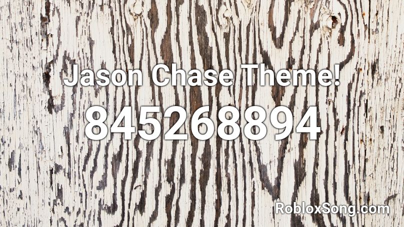 Jason Chase Theme! Roblox ID
