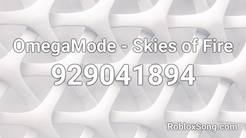 OmegaMode - Skies of Fire Roblox ID