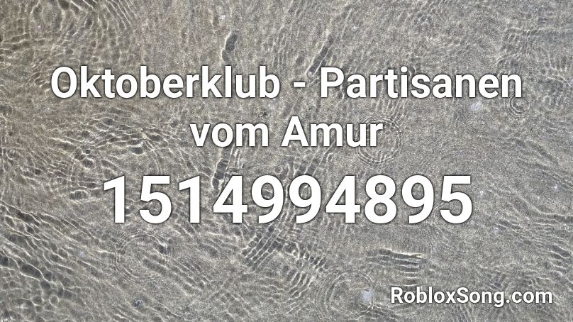 Oktoberklub - Partisanen vom Amur Roblox ID