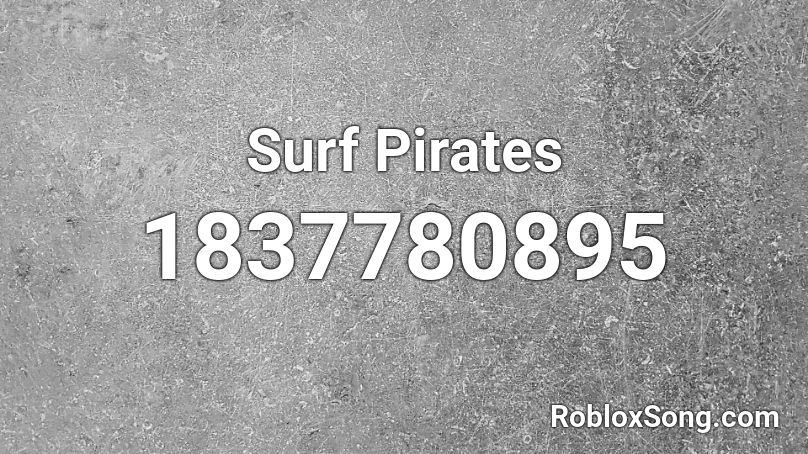 Surf Pirates Roblox ID