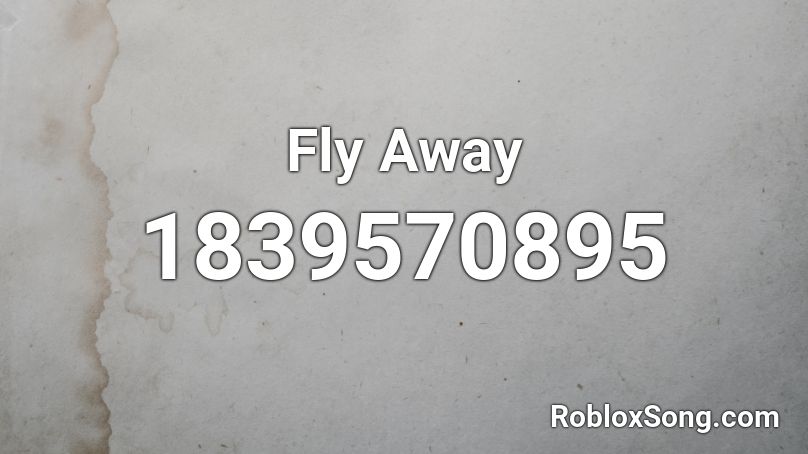 Fly Away Roblox ID