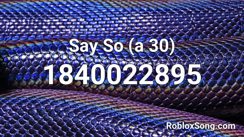 Say So (a 30) Roblox ID
