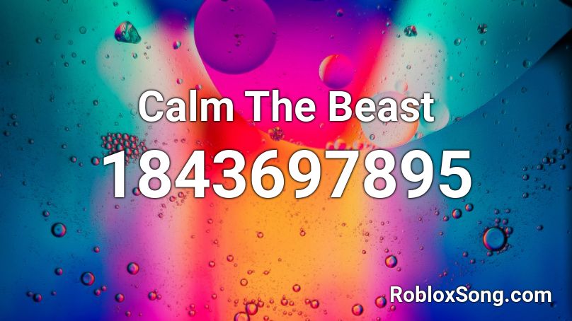 Calm The Beast Roblox ID