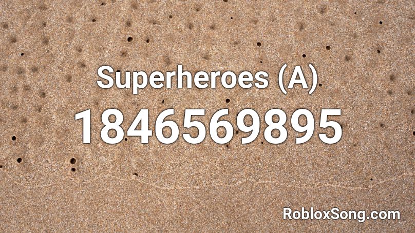 Superheroes (A) Roblox ID