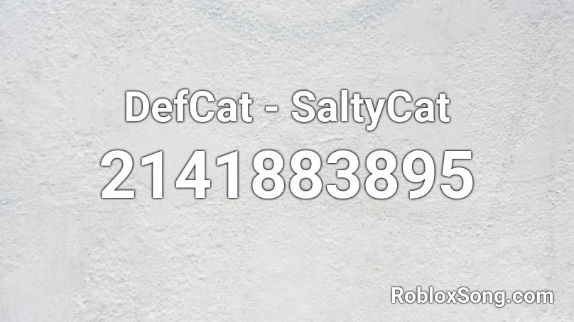 DefCat - SaltyCat  Roblox ID