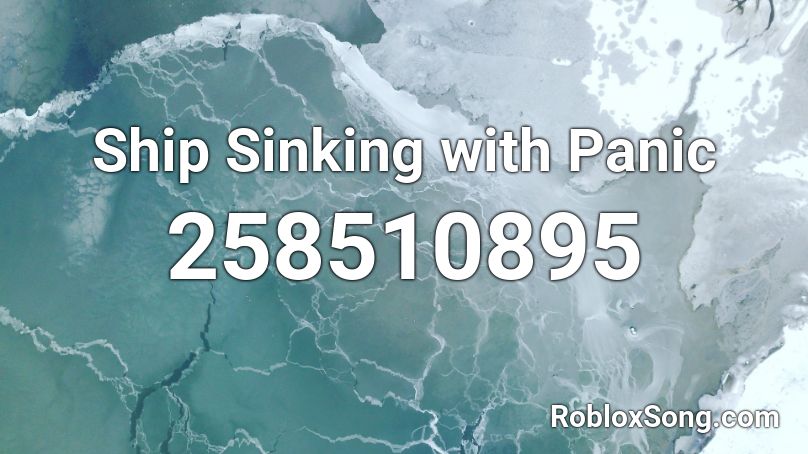 Ship Sinking with Panic Roblox ID