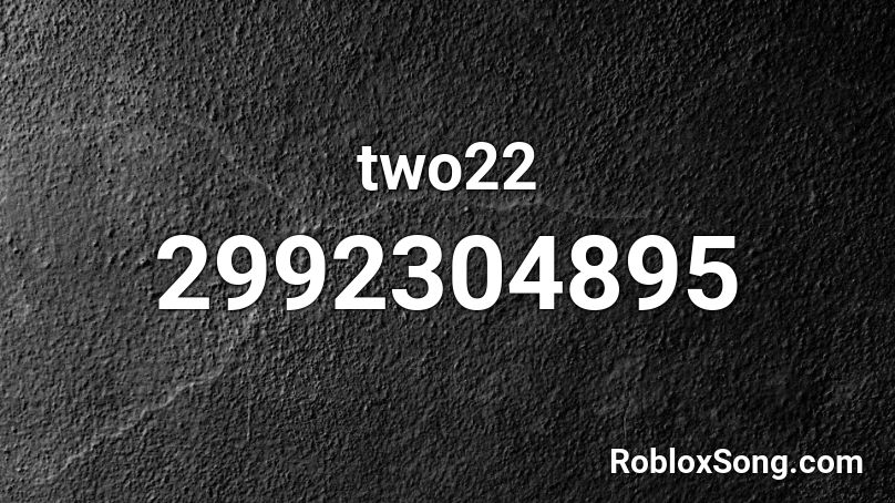 two22 Roblox ID