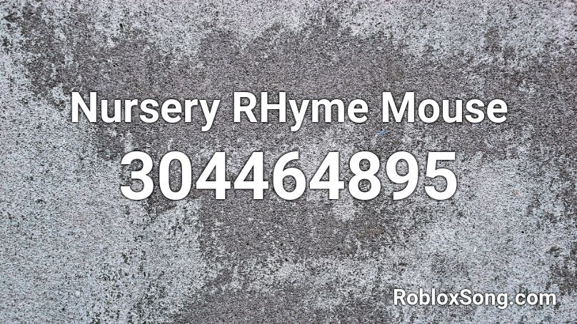 Nursery RHyme Mouse Roblox ID