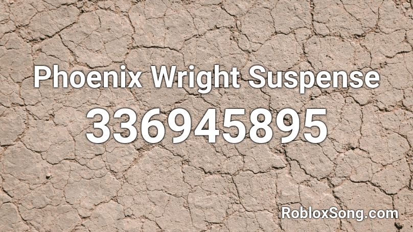 Phoenix Wright Suspense Roblox ID