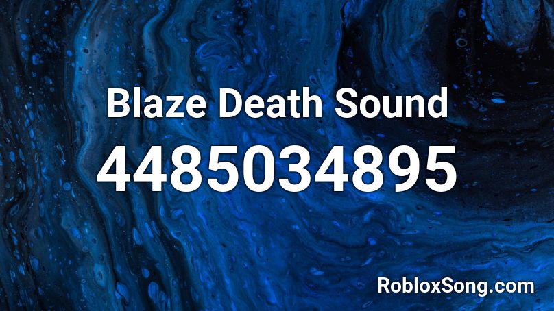Blaze Death Sound Roblox ID