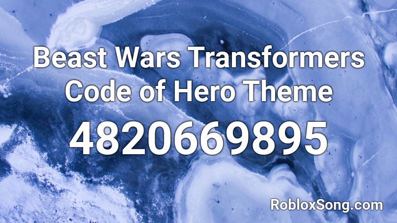 Beast Wars Transformers Code of Hero Theme Roblox ID