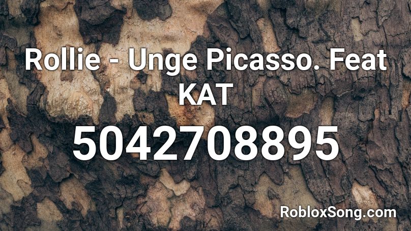 Rollie Unge Picasso Feat Kat Roblox Id Roblox Music Codes - image id for kat in roblox