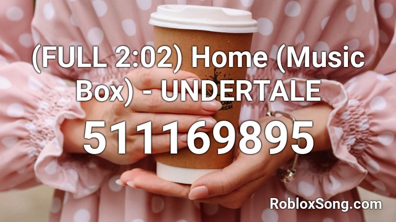 Home (Music Box) - Undertale Roblox ID - Roblox music codes